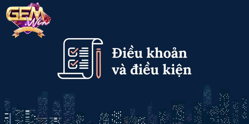 Nghiên cứu kỹ điều kiện và điều khoản