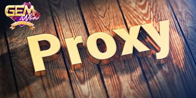 Sử dụng Proxy